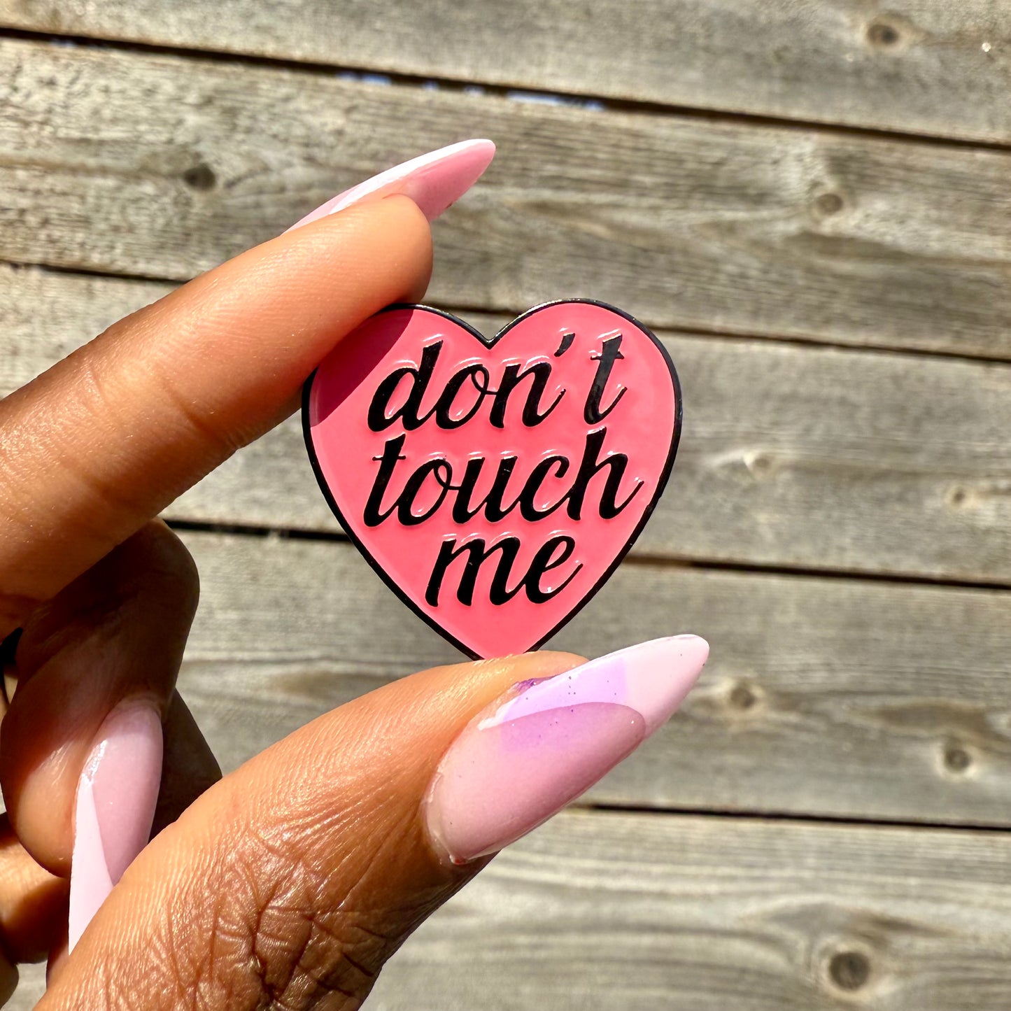 DON’T TOUCH ME PIN