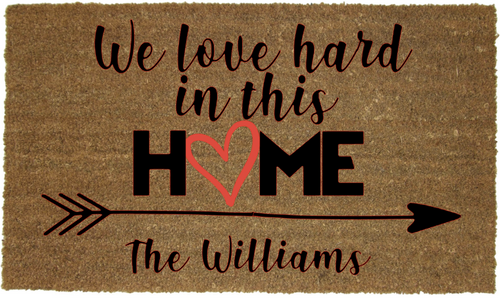 WE LOVE HARD IN THIS HOME MAT