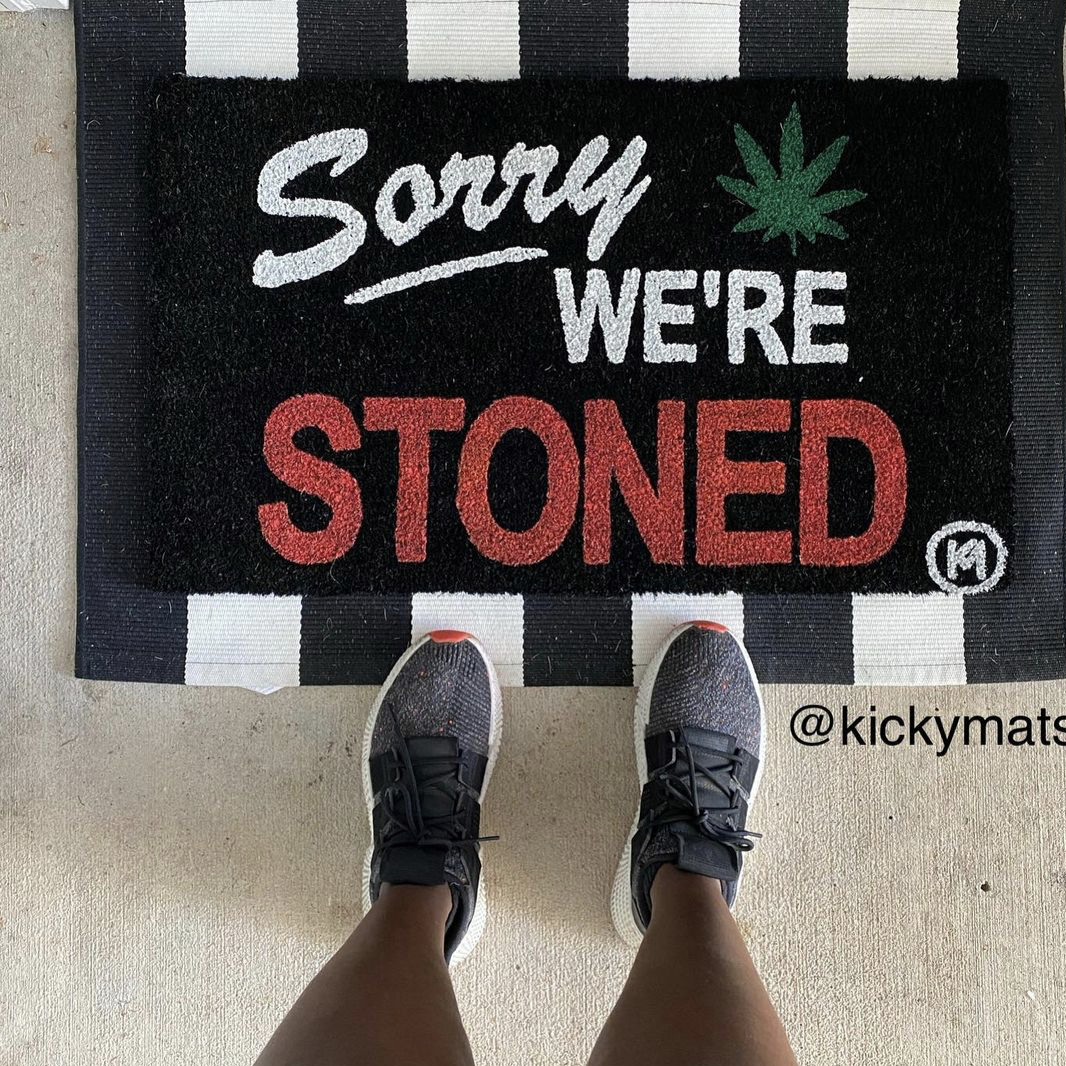 SORRY WE’RE STONED MAT