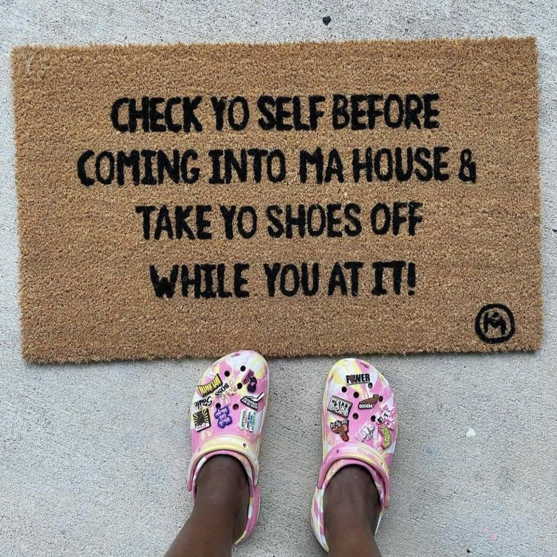TAKE YO SHOES OFF WHILE YOU AT IT MAT