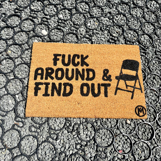 FUCK AROUND AND FIND OUT CHAIR MAT