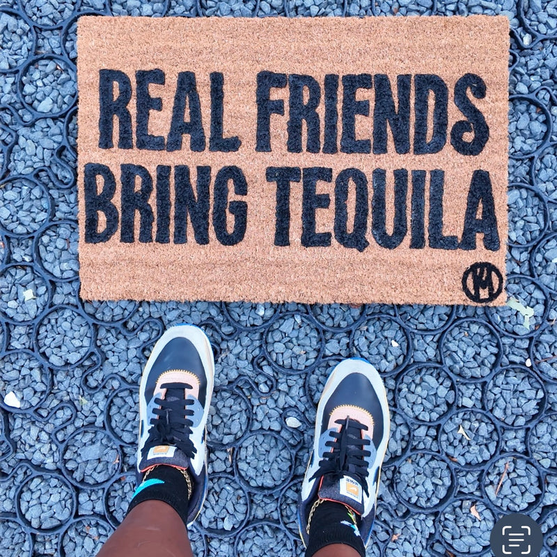 REAL FRIENDS BRING TEQUILA MAT