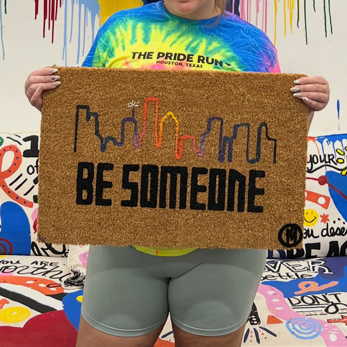 BE SOMEONE MAT