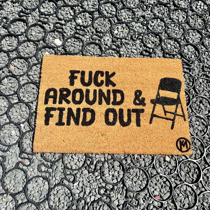 FUCK AROUND AND FIND OUT CHAIR MAT