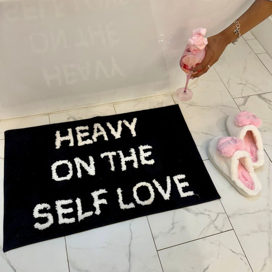 HEAVY ON THE SELF LOVE BATH MAT