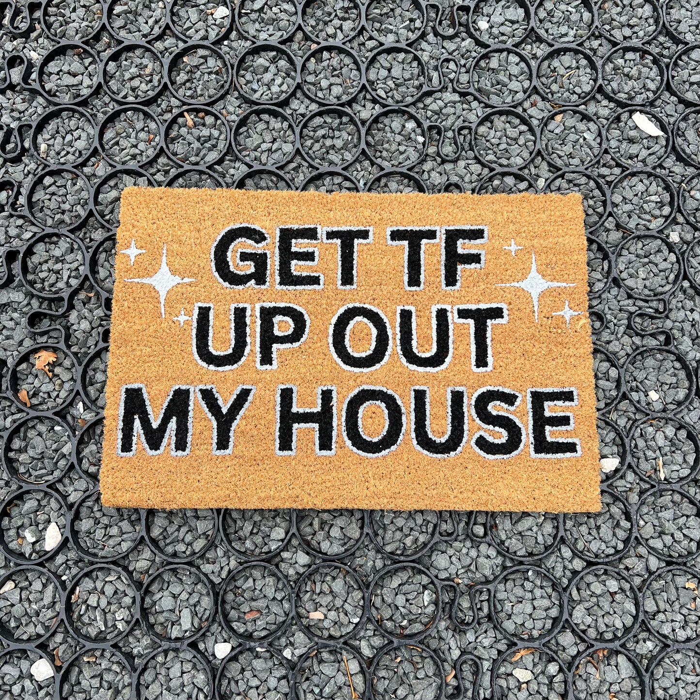 GET TF UP OUT MY HOUSE MAT