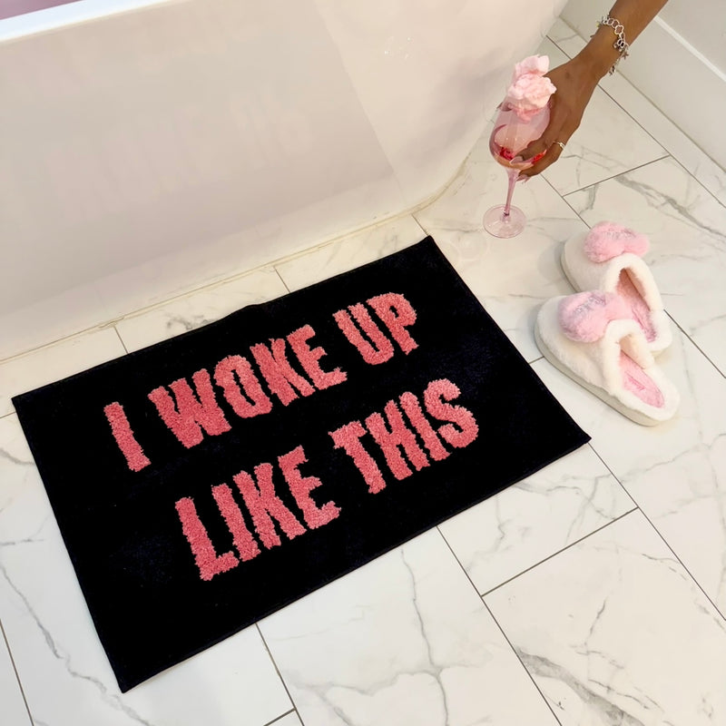 I WOKE UP LIKE THIS BATH MAT