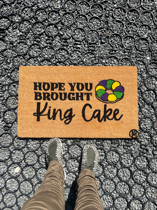 HOPE YOU BROUGHT KING CAKE MAT