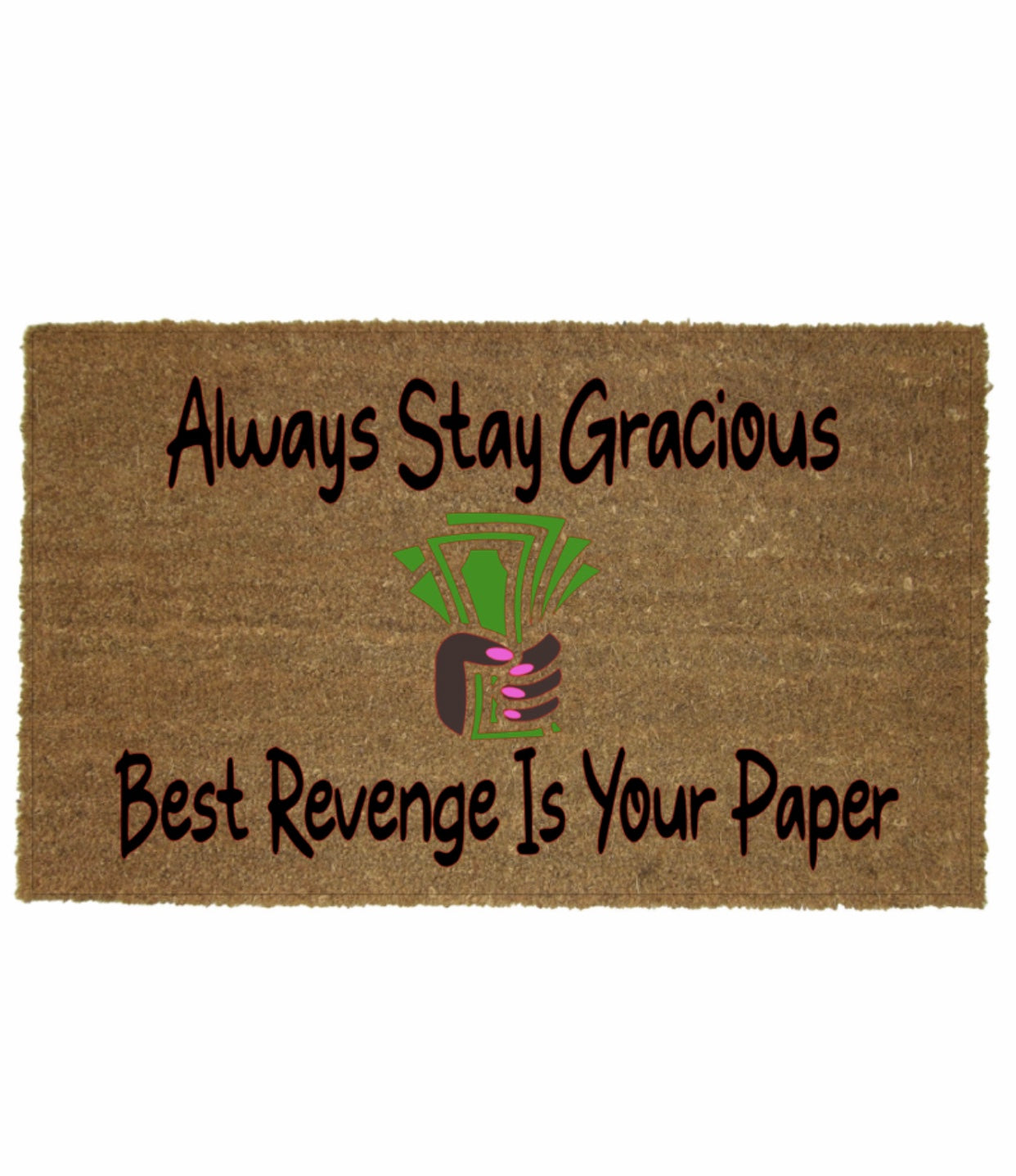 ALWAYS STAY GRACIOUS MAT
