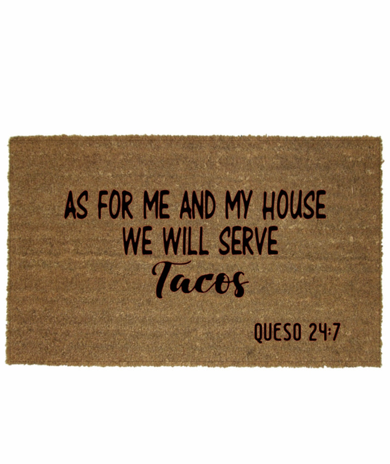 AS FOR ME AND MY HOUSE WE WILL SERVE TACOS MAT