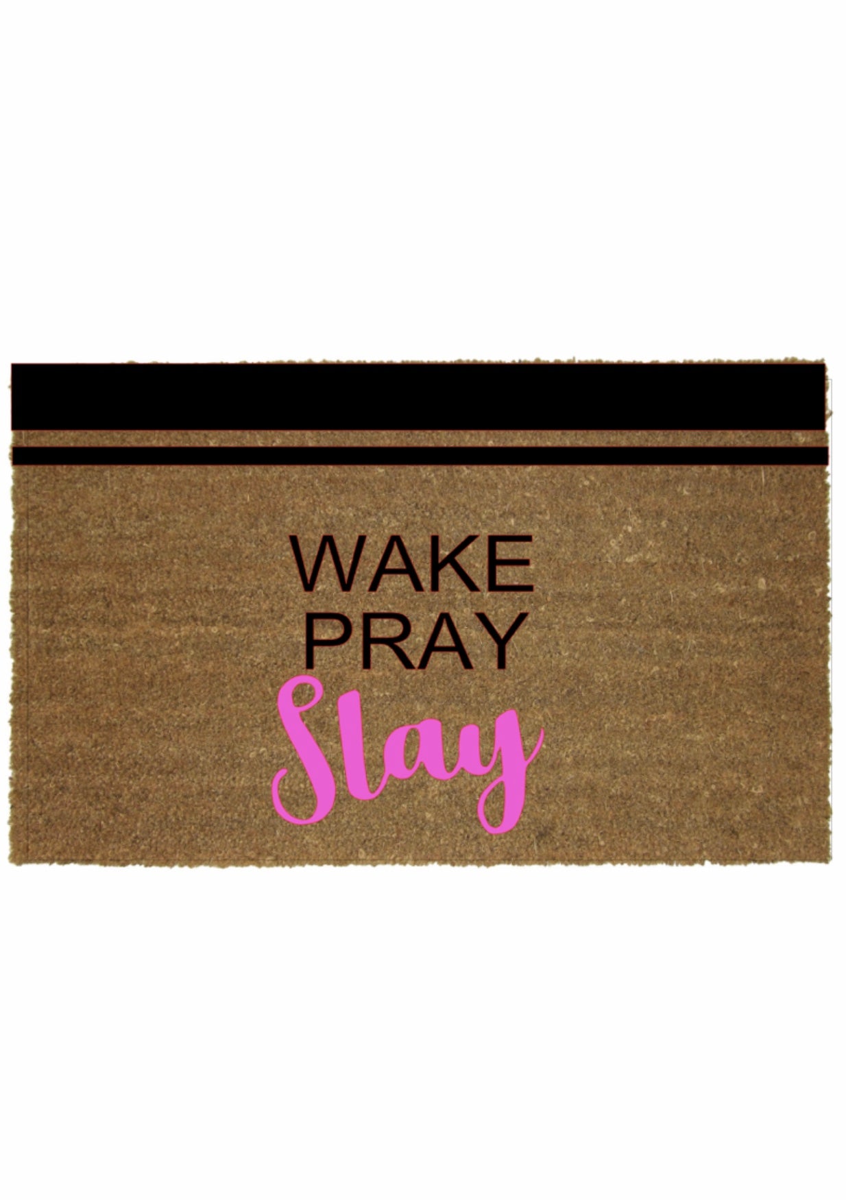WAKE PRAY SLAY MAT