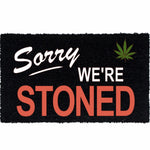 SORRY WE’RE STONED MAT