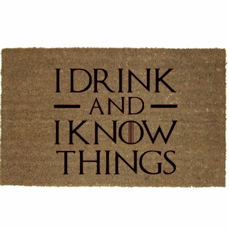 I DRINK AND I KNOW THINGS MAT