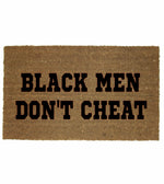 BLACK MEN DON’T CHEAT MAT