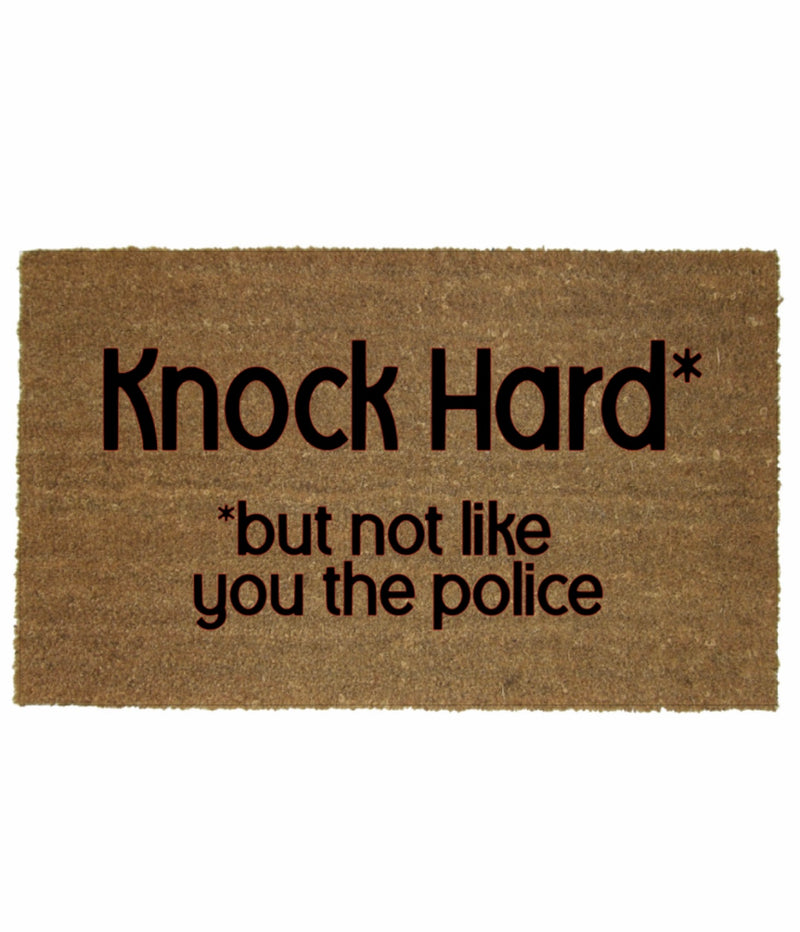 KNOCK HARD BUT NOT LIKE YOU THE POLICE MAT