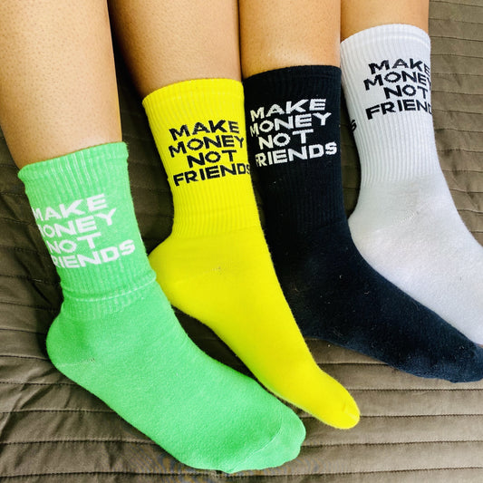 MAKE MONEY NOT FRIENDS SOCKS