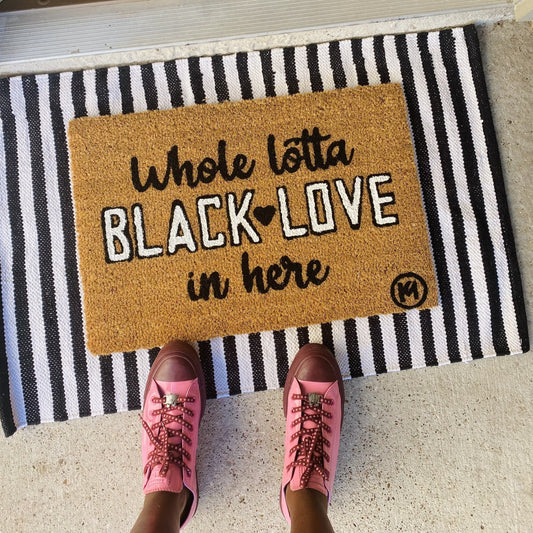 WHOLE LOTTA BLACK LOVE IN HERE MAT