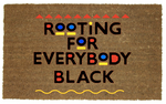 ROOTING FOR EVERYBODY BLACK MAT