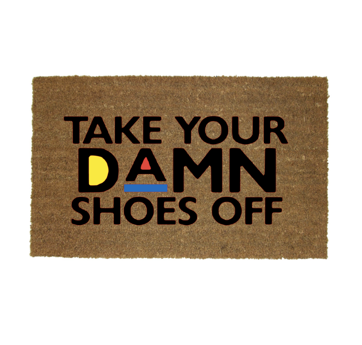 TAKE YOUR DAMN SHOES OFF MAT