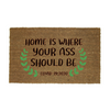 HOME IS WHERE YOUR ASS SHOULD BE MAT