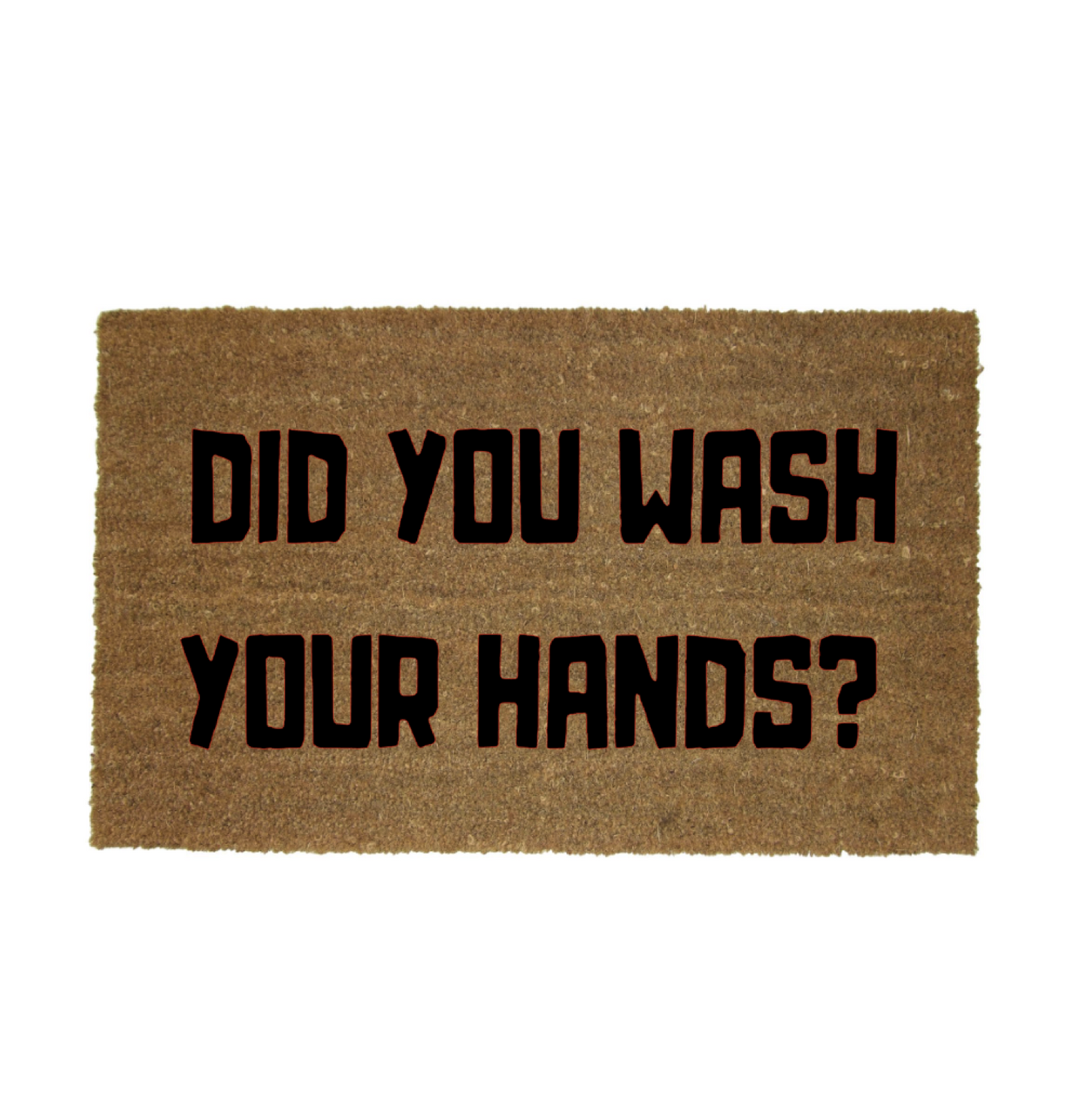 DID YOU WASH YOUR HANDS MAT