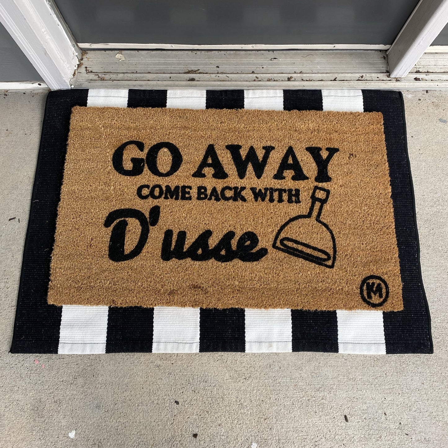 GO AWAY COME BACK WITH DUSSE MAT
