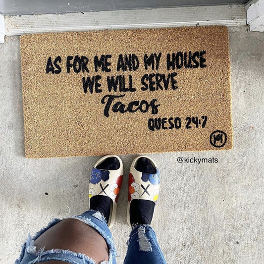 AS FOR ME AND MY HOUSE WE WILL SERVE TACOS MAT