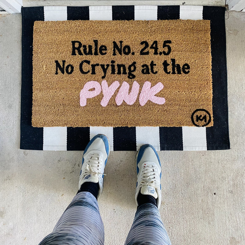 NO CRYING IN THE PYNK MAT