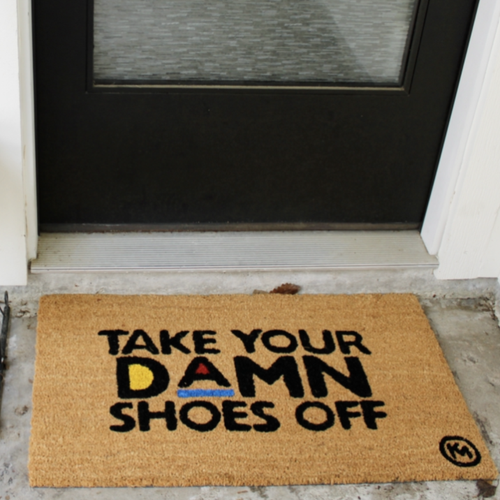 TAKE YOUR DAMN SHOES OFF MAT