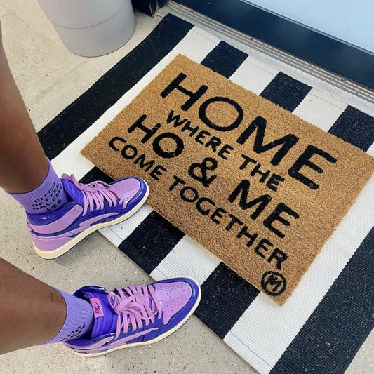 HOME WHERE THE HO & ME MAT