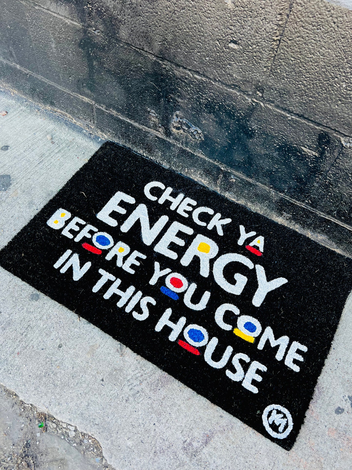 CHECK YA ENERGY BEFORE YOU COME IN THIS HOUSE DOOR MAT
