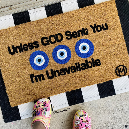 UNLESS GOD SENT YOU IM UNAVAILABLE MAT