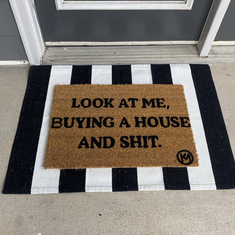 LOOK AT ME BUYING A HOUSE MAT