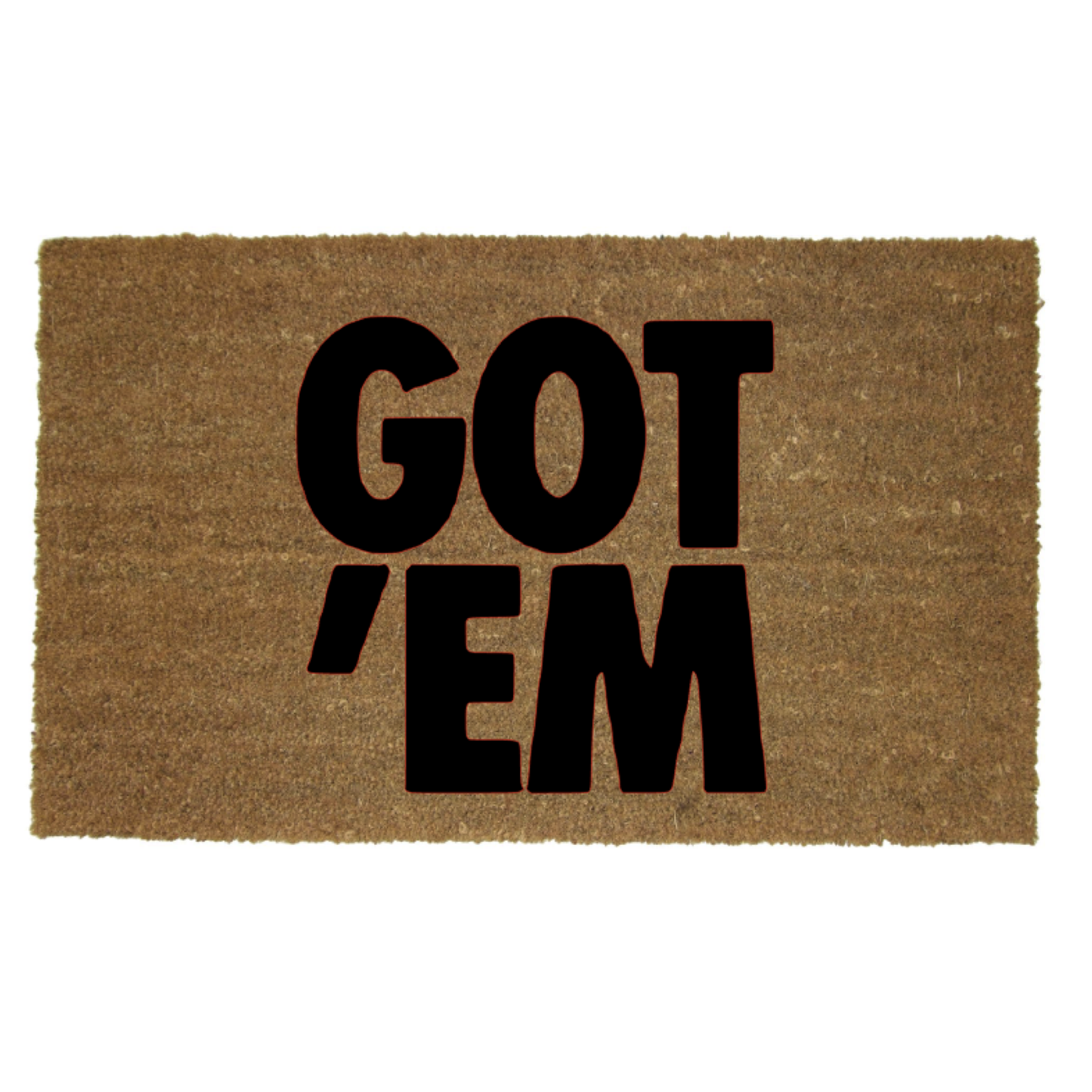 GOT EM MAT