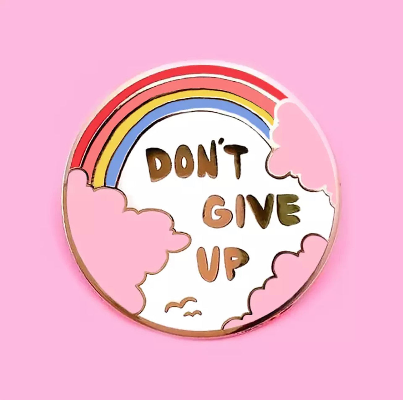 DON’T GIVE UP PIN