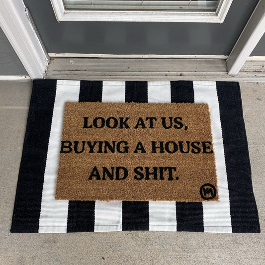LOOK AT US BUYING A HOUSE MAT