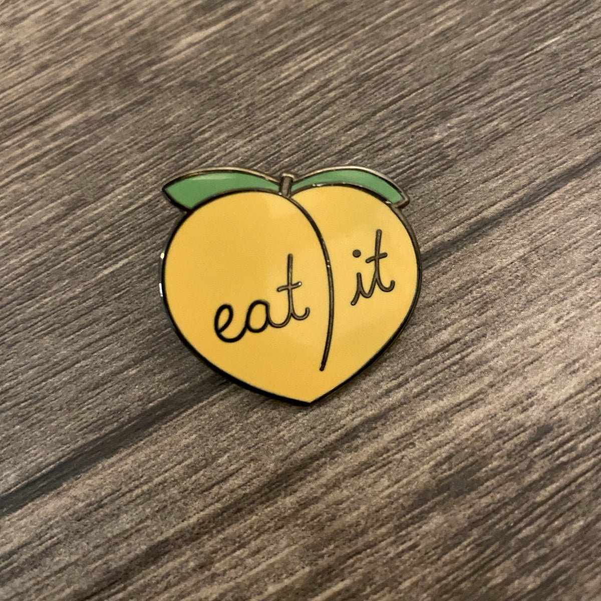EAT IT PIN