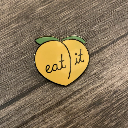 EAT IT PIN