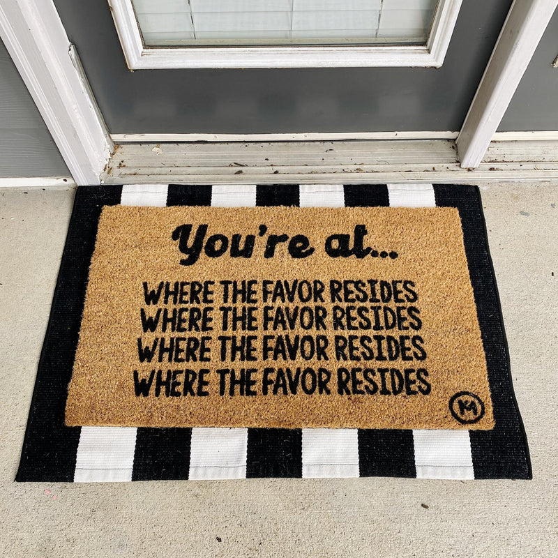 YOU’RE AT WHERE THE FAVOR RESIDES MAT