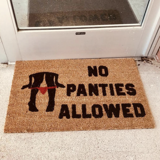 NO PANTIES ALLOWED MAT