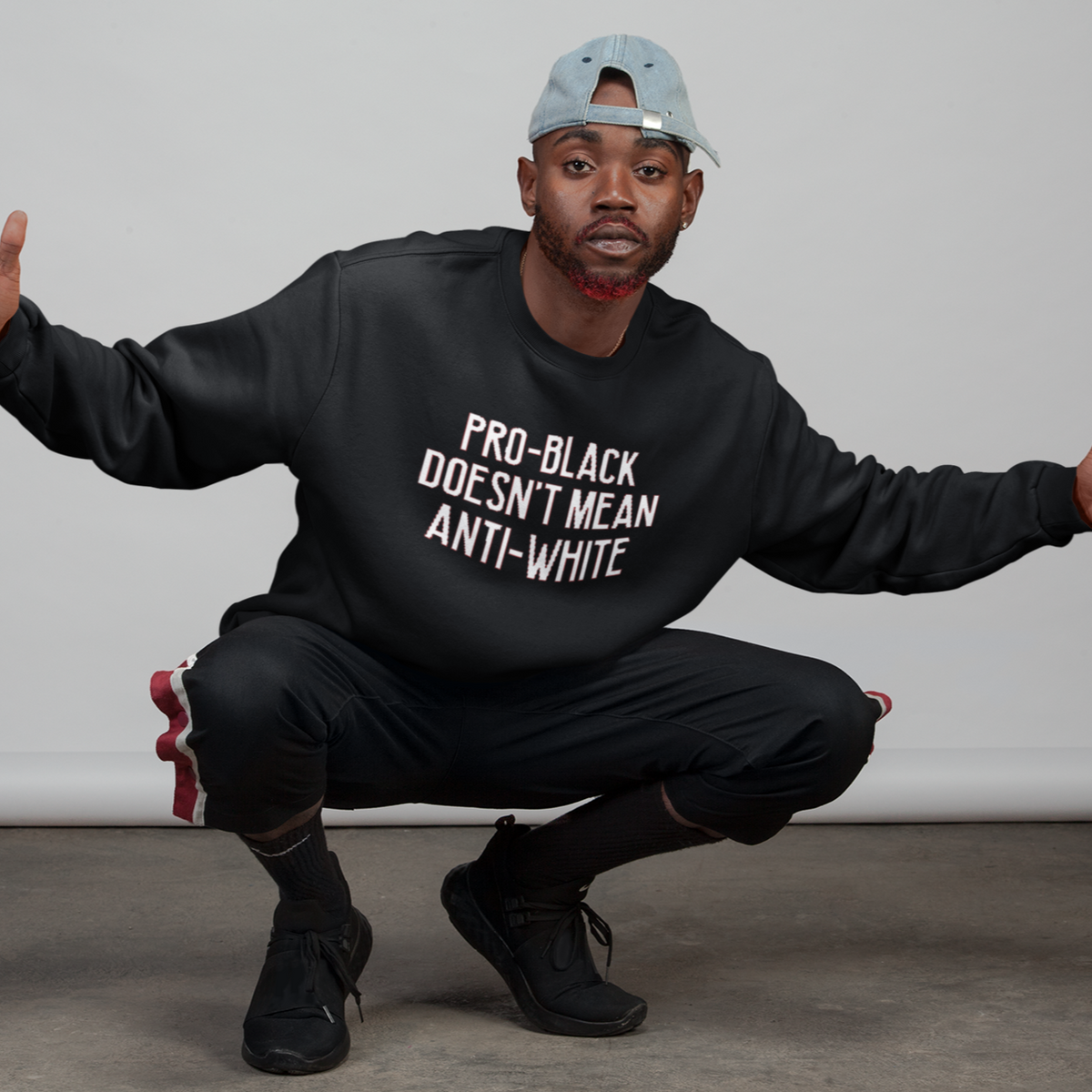PRO BLACK IS NOT ANTI WHITE SWEATSHIRT